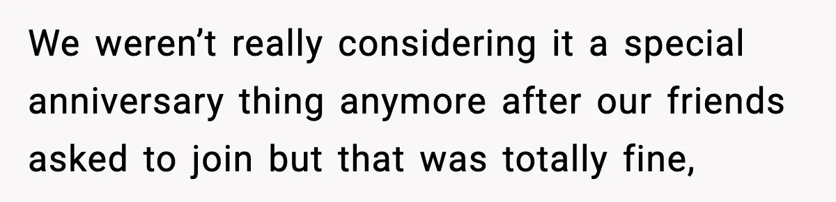 Woman Refuses to Leave Her Dream Concert After Her Friend Has A Panic Attack, Now Everyone’s Calling Her Selfish We weren’t really considering it a special anniversary thing anymore after our friends asked to join but that was totally fine,