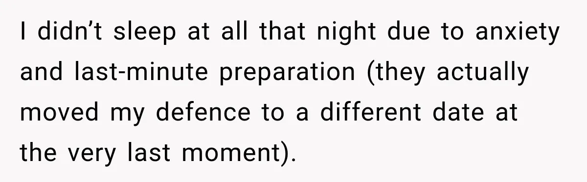 I didn’t sleep at all that night due to anxiety and last-minute preparation (they actually moved my defence to a different date at the very last moment).