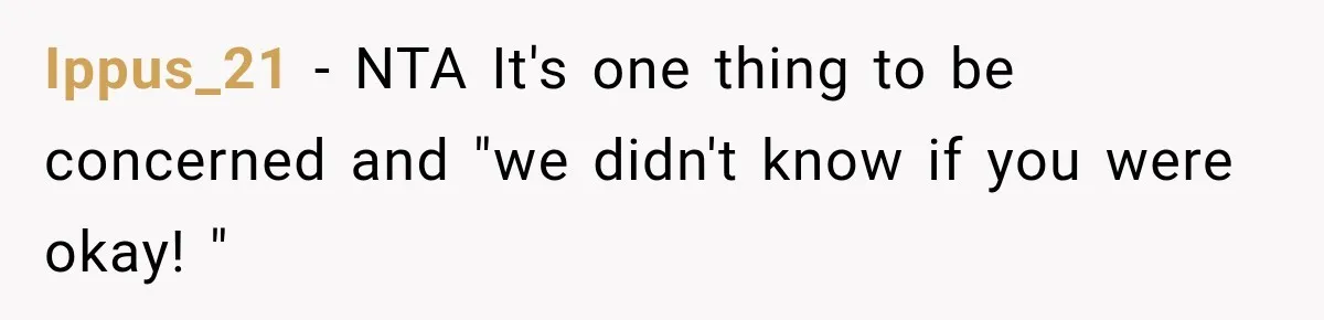 Ippus_21 − NTA It's one thing to be concerned and "we didn't know if you were okay! "