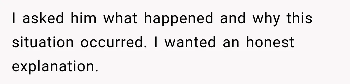 Childhood Friend Cuts His Wife From Guest List, He Declines to Go I asked him what happened and why this situation occurred. I wanted an honest explanation.