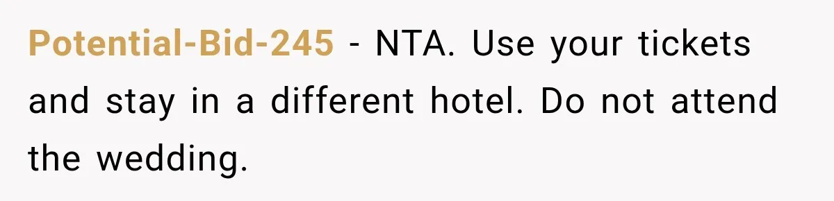 Childhood Friend Cuts His Wife From Guest List, He Declines to Go Potential-Bid-245 − NTA. Use your tickets and stay in a different hotel. Do not attend the wedding.