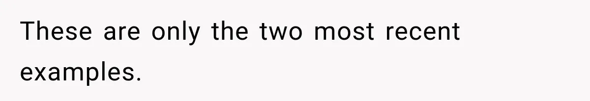 These are only the two most recent examples.