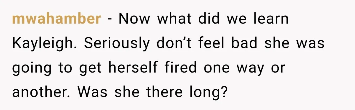 Coworker Sends Unapproved AI Designs, Gets Fired, Director Wonders If She’s The Jerk mwahamber − Now what did we learn Kayleigh. Seriously don’t feel bad she was going to get herself fired one way or another. Was she there long?