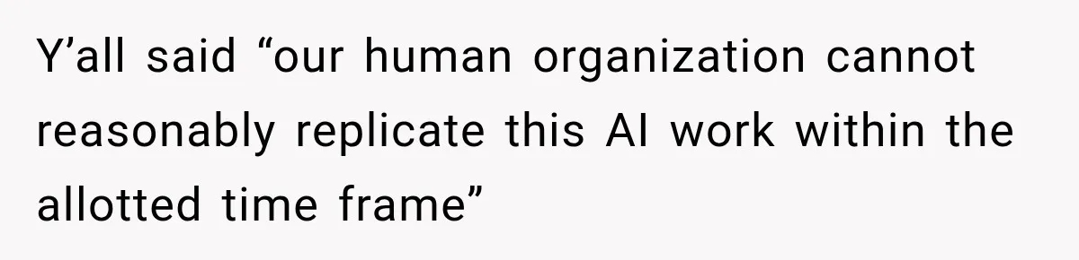 Coworker Sends Unapproved AI Designs, Gets Fired, Director Wonders If She’s The Jerk Y’all said “our human organization cannot reasonably replicate this AI work within the allotted time frame”
