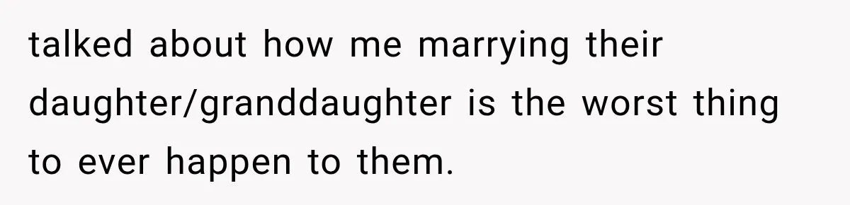 After Years Of Abuse And Manipulation, Husband Draws Line With Wife’s Aggressive Relatives talked about how me marrying their daughter/granddaughter is the worst thing to ever happen to them.