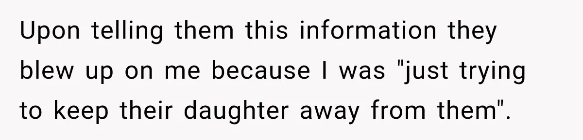 After Years Of Abuse And Manipulation, Husband Draws Line With Wife’s Aggressive Relatives Upon telling them this information they blew up on me because I was "just trying to keep their daughter away from them".