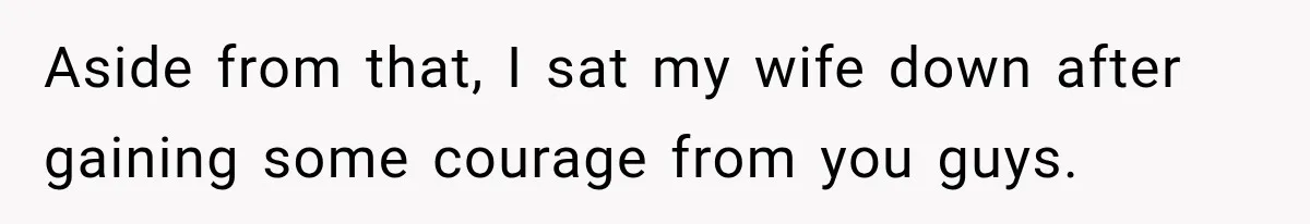 After Years Of Abuse And Manipulation, Husband Draws Line With Wife’s Aggressive Relatives Aside from that, I sat my wife down after gaining some courage from you guys.