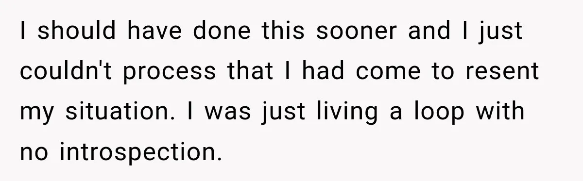 After Years Of Abuse And Manipulation, Husband Draws Line With Wife’s Aggressive Relatives I should have done this sooner and I just couldn't process that I had come to resent my situation. I was just living a loop with no introspection.