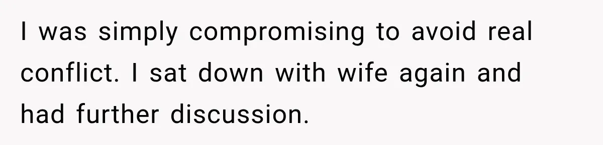 After Years Of Abuse And Manipulation, Husband Draws Line With Wife’s Aggressive Relatives I was simply compromising to avoid real conflict. I sat down with wife again and had further discussion.