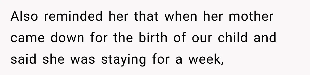 After Years Of Abuse And Manipulation, Husband Draws Line With Wife’s Aggressive Relatives Also reminded her that when her mother came down for the birth of our child and said she was staying for a week,