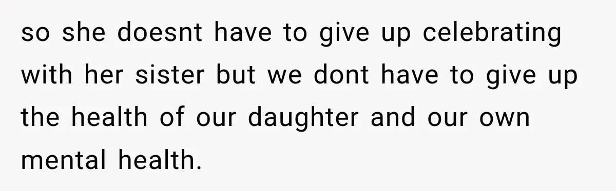 After Years Of Abuse And Manipulation, Husband Draws Line With Wife’s Aggressive Relatives so she doesnt have to give up celebrating with her sister but we dont have to give up the health of our daughter and our own mental health.