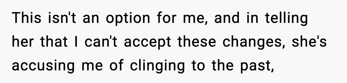Woman Takes Job Far From Home, Ex Won’t Rearrange Life To Cover School Runs This isn't an option for me, and in telling her that I can't accept these changes, she's accusing me of clinging to the past,