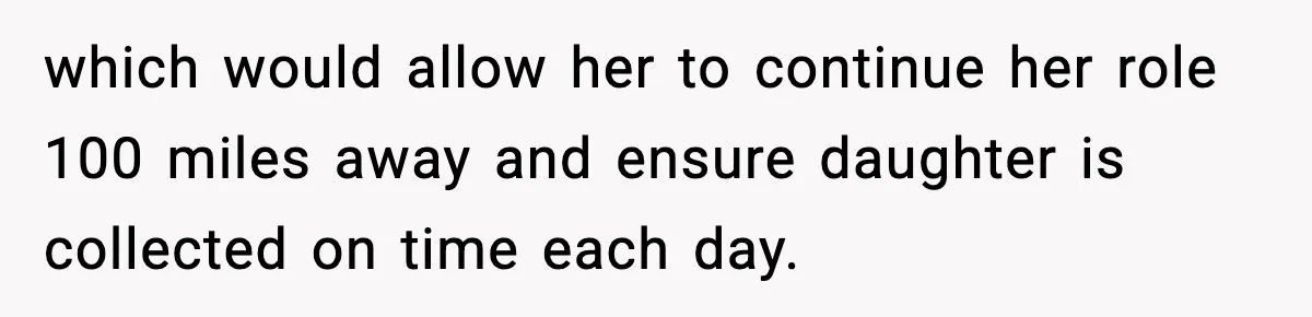 Woman Takes Job Far From Home, Ex Won’t Rearrange Life To Cover School Runs which would allow her to continue her role 100 miles away and ensure daughter is collected on time each day.