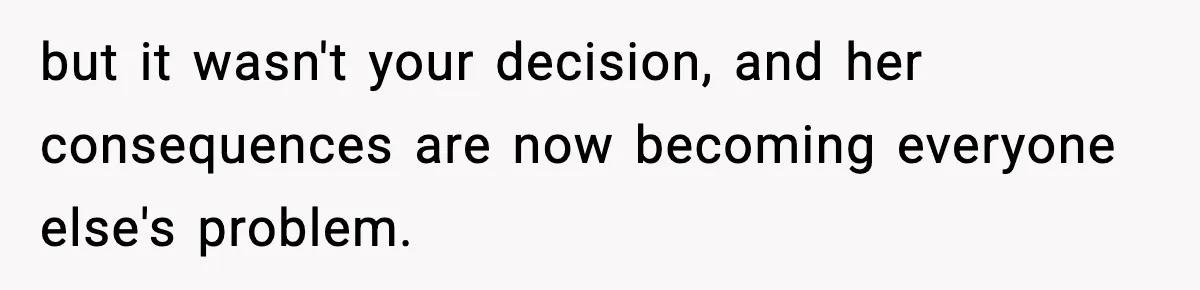 Woman Takes Job Far From Home, Ex Won’t Rearrange Life To Cover School Runs but it wasn't your decision, and her consequences are now becoming everyone else's problem.