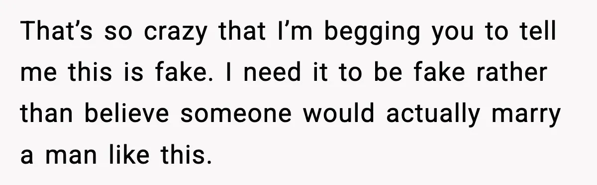 Woman Refuses To Share Authorship On Her Novel, Even Though Her Fiancé Demands Credit That’s so crazy that I’m begging you to tell me this is fake. I need it to be fake rather than believe someone would actually marry a man like this.