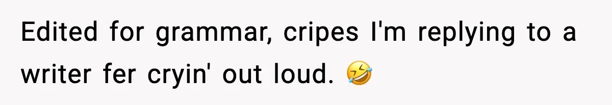 Woman Refuses To Share Authorship On Her Novel, Even Though Her Fiancé Demands Credit Edited for grammar, cripes I'm replying to a writer fer cryin' out loud. 🤣