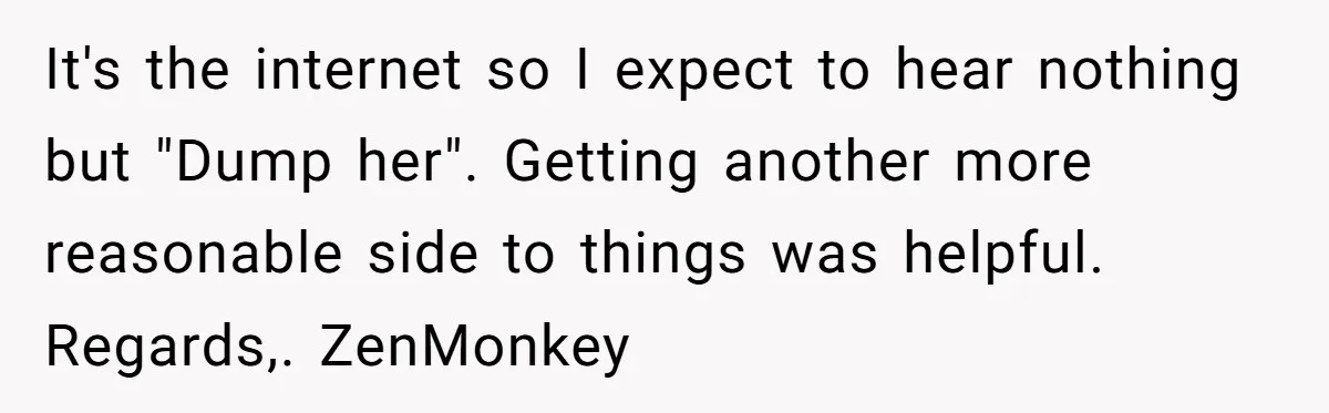 She Returned His Engagement Ring Because The Hotel Wasn’t Romantic Enough, He Wonders If Love Really Matters It's the internet so I expect to hear nothing but "Dump her". Getting another more reasonable side to things was helpful. Regards,. ZenMonkey