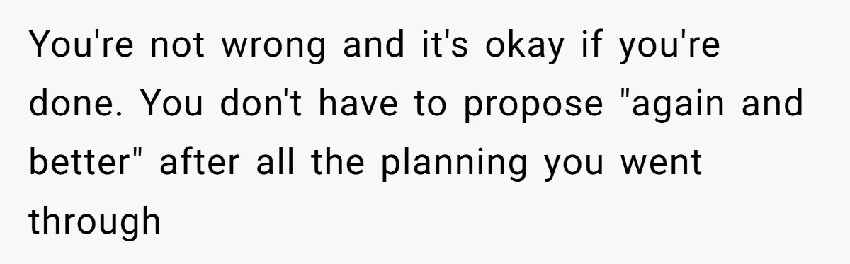 She Returned His Engagement Ring Because The Hotel Wasn’t Romantic Enough, He Wonders If Love Really Matters You're not wrong and it's okay if you're done. You don't have to propose "again and better" after all the planning you went through