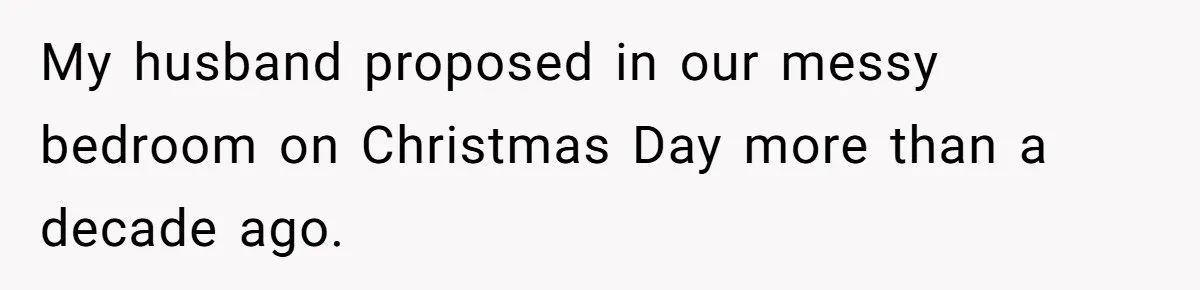 She Returned His Engagement Ring Because The Hotel Wasn’t Romantic Enough, He Wonders If Love Really Matters My husband proposed in our messy bedroom on Christmas Day more than a decade ago.