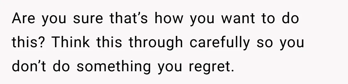 She Returned His Engagement Ring Because The Hotel Wasn’t Romantic Enough, He Wonders If Love Really Matters Are you sure that’s how you want to do this? Think this through carefully so you don’t do something you regret.