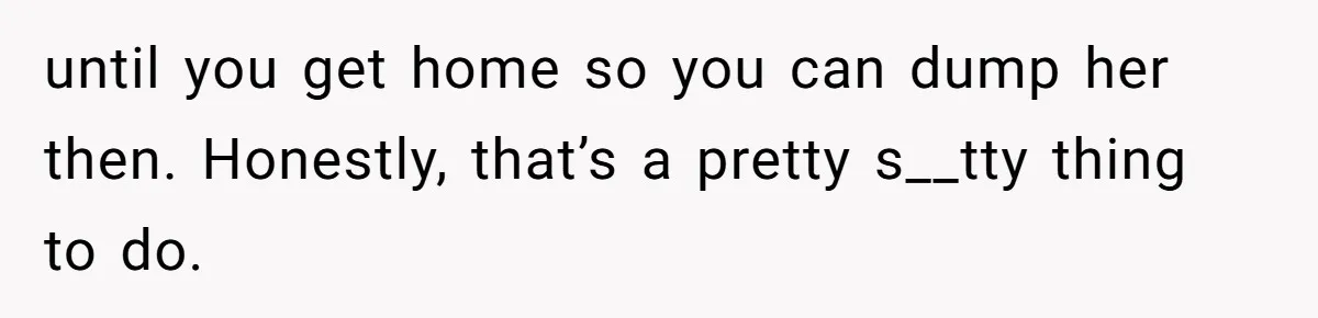 She Returned His Engagement Ring Because The Hotel Wasn’t Romantic Enough, He Wonders If Love Really Matters until you get home so you can dump her then. Honestly, that’s a pretty s__tty thing to do.