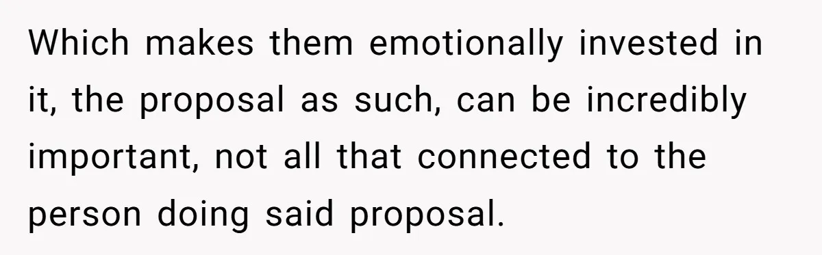 She Returned His Engagement Ring Because The Hotel Wasn’t Romantic Enough, He Wonders If Love Really Matters Which makes them emotionally invested in it, the proposal as such, can be incredibly important, not all that connected to the person doing said proposal.