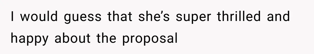 She Returned His Engagement Ring Because The Hotel Wasn’t Romantic Enough, He Wonders If Love Really Matters I would guess that she’s super thrilled and happy about the proposal