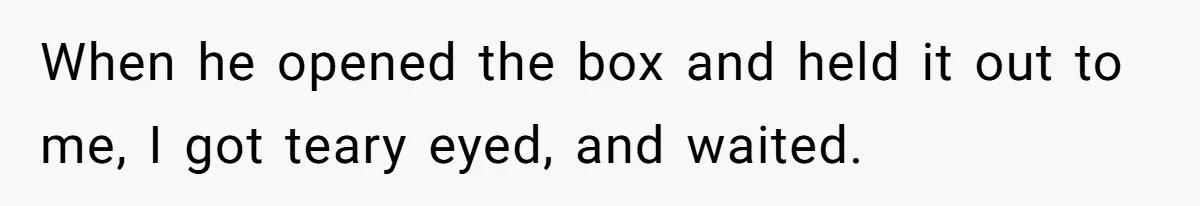 She Returned His Engagement Ring Because The Hotel Wasn’t Romantic Enough, He Wonders If Love Really Matters When he opened the box and held it out to me, I got teary eyed, and waited.