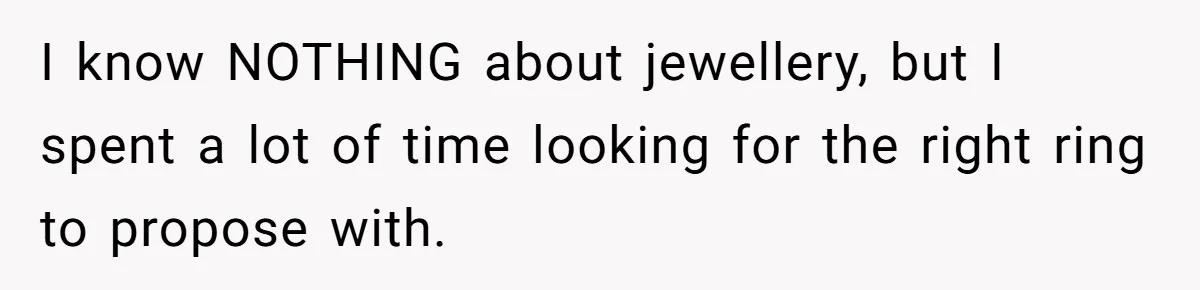Fiancée “Accidentally” Loses Three Engagement Rings, He Wonders If It’s Really An Accident I know NOTHING about jewellery, but I spent a lot of time looking for the right ring to propose with.