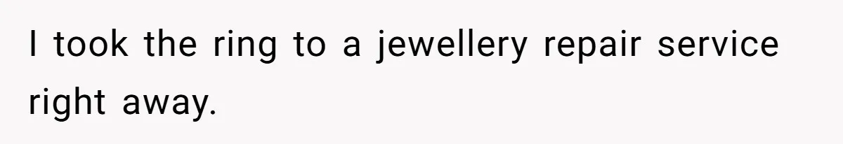 Fiancée “Accidentally” Loses Three Engagement Rings, He Wonders If It’s Really An Accident I took the ring to a jewellery repair service right away.
