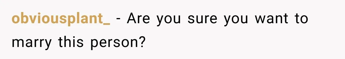 Fiancée “Accidentally” Loses Three Engagement Rings, He Wonders If It’s Really An Accident obviousplant_ − Are you sure you want to marry this person?