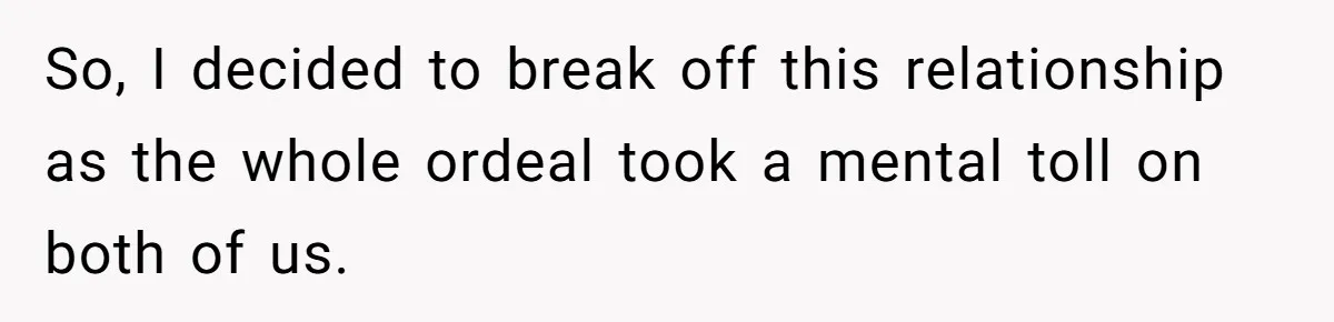 Boyfriend Agrees To Threesome After Pressure, Then Gets Blamed For “Not Saying No Hard Enough” So, I decided to break off this relationship as the whole ordeal took a mental toll on both of us.