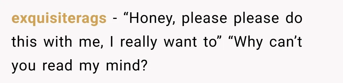 Boyfriend Agrees To Threesome After Pressure, Then Gets Blamed For “Not Saying No Hard Enough” exquisiterags − “Honey, please please do this with me, I really want to” “Why can’t you read my mind?