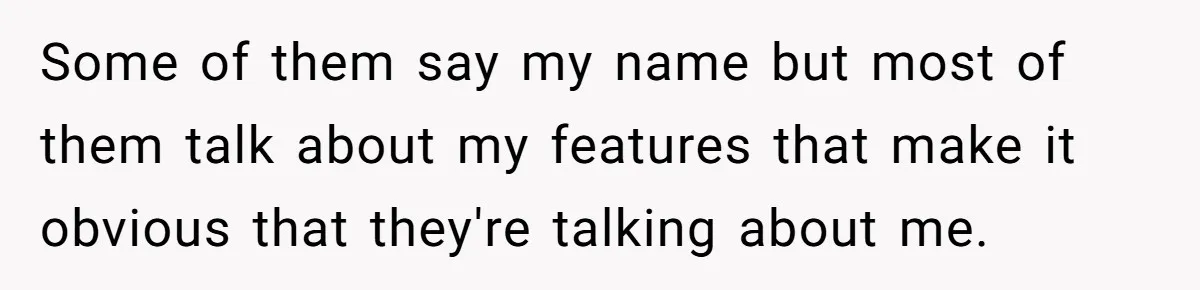 Woman Discovers Internet Has Picked Her As “The Ugly Friend,” Starts Breaking Her Confidence Some of them say my name but most of them talk about my features that make it obvious that they're talking about me.
