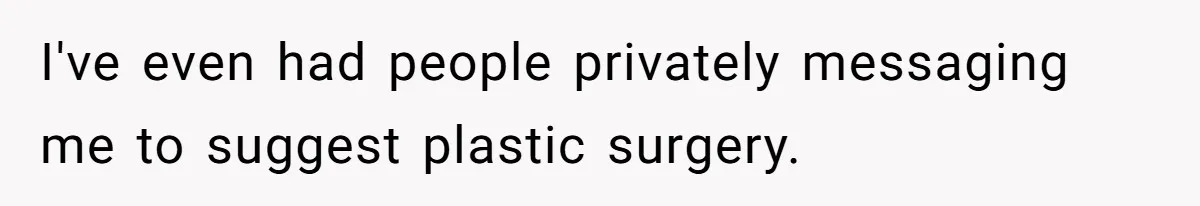 Woman Discovers Internet Has Picked Her As “The Ugly Friend,” Starts Breaking Her Confidence I've even had people privately messaging me to suggest plastic surgery.