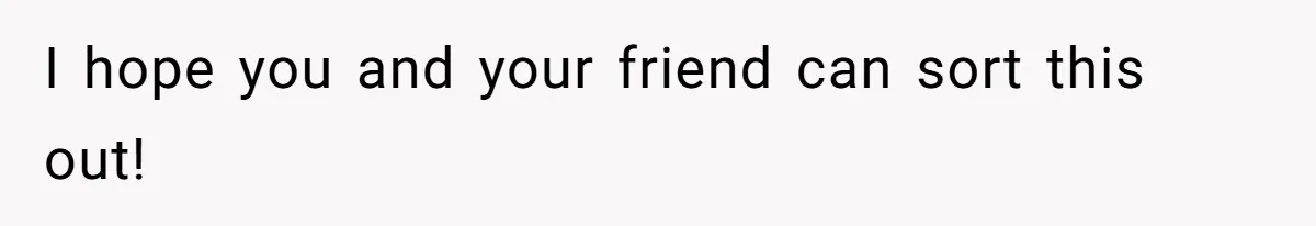 Woman Discovers Internet Has Picked Her As “The Ugly Friend,” Starts Breaking Her Confidence I hope you and your friend can sort this out!