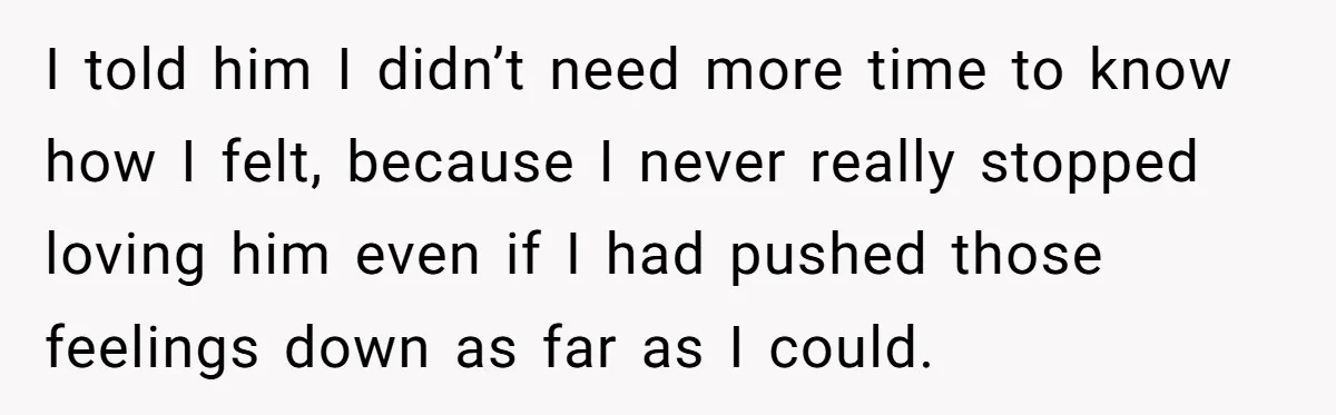 Woman Confesses To Her Best Friend, Gets Rejected, Then He Suddenly Claims He Loved Her All Along I told him I didn’t need more time to know how I felt, because I never really stopped loving him even if I had pushed those feelings down as far...