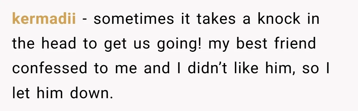 Woman Confesses To Her Best Friend, Gets Rejected, Then He Suddenly Claims He Loved Her All Along kermadii − sometimes it takes a knock in the head to get us going! my best friend confessed to me and I didn’t like him, so I let him down.